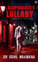 The Sleepwalker's Lullaby: A Riveting Psychological Thriller with Jaw-Dropping Twists and Mind-Bending Turns | A Bestseller by the Viral Doctor, Dr. Sohil Makwana.