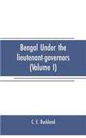 Bengal under the lieutenant-governors(Volume I)