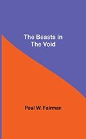 Beasts in the Void