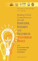 Building Global Competitiveness through Innovation, Integrity and Inclusion in Atmanirbhar Bharat