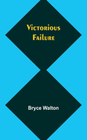 Victorious failure
