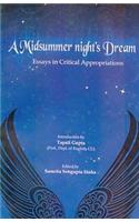 Midsummer Night's Dream: Essays in Critical Appropriations