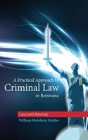 Practical Approach to Criminal Law in Botswana