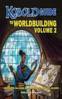 Kobold Guide to Worldbuilding, Volume 2