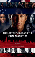 The Lost Republic and the Final Algorithm