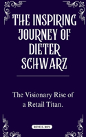 Inspiring Journey of Dieter Schwarz
