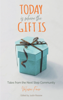 Today Is Where The Gift Is