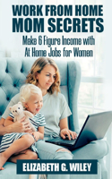 Work-From-Home Mom Secrets