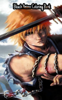 Bleach Anime Coloring Book: Your Best Bleach Anime Characters, More Then 60 High Quallity illustrations, bleach, bleach Coloring Book, Bleach Anime Manga...