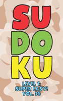 Sudoku Level 1: Super Easy! Vol. 35: Play 9x9 Grid Sudoku Super Easy Level Volume 1-40 Play Them All Become A Sudoku Expert On The Road Paper Logic Games Become Sma(35 Sudoku Level 1: Super Easy)