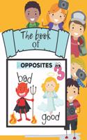 book of opposites: Easy way to differanciate the words from their opposites for your kids