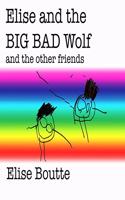 Elise and the BIG BAD Wolf and the other friends