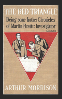 The Red Triangle Being Some Further Chronicles Of Martin Hewitt: Investigator Annotated