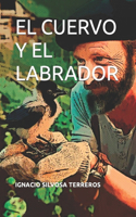 El Cuervo Y El Labrador