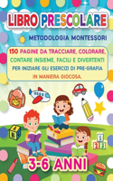 Libro Prescolare Metodologia Montessori 3-6 Anni -Linee, Lettere, Numeri, Labirinti E Cruciverba: (1 Libro Prescolare 3-6 Anni Montessori)