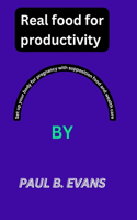 Real food for productivity