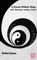 Journey Without Maps: DNA, Diplomacy, Teaching, Culture