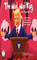 Mad, Mad King and the Radical Right Wing