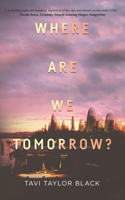 Where Are We Tomorrow?