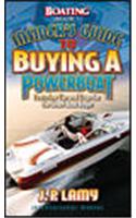 Boating Magazine's Insider's Guide to Buying a Powerboat: Featuring Tips and Traps for the Smart Boat Buyer