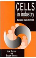 Cells in Industry: Managing Teams for Profit