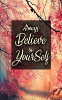 Always Believe In Yourself