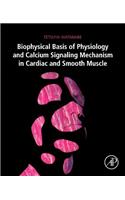 Biophysical Basis of Physiology and Calcium Signaling Mechanism in Cardiac and Smooth Muscle