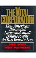 The Vital Corporation: How American Businesses--Large and Small--Double Profits in Two Years or Less