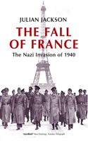 The Fall of France: The Nazi Invasion of 1940(Making of the Modern World)