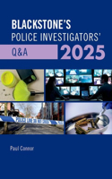 Blackstone's Police Investigators' Q&A 2025: (Blackstone's Police)