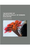 The Mystery of Metropolisville by Edward Eggleston