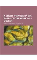 A Short Treatise on Sin, Based on the Work of J. Muller