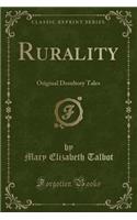 Rurality: Original Desultory Tales (Classic Reprint)