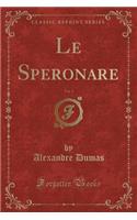 Le Speronare, Vol. 1 (Classic Reprint)