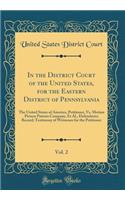 In the District Court of the United States, for the Eastern District of Pennsylvania, Vol. 2: The United States of America, Petitioner, Vs. Motion Picture Patents Company, Et Al., Defendants; Record; Testimony of Witnesses for the Petitioner