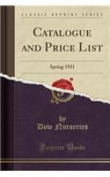 Catalogue and Price List: Spring 1921 (Classic Reprint): Spring 1921 (Classic Reprint)