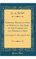 Personal Recollections of Service in the Army of the Cumberland and Sherman's Army: From August 17, 1861 to July 20, 1865 (Classic Reprint)