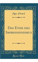 Das Ende des Impressionismus (Classic Reprint)