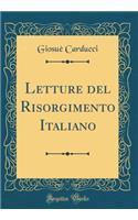 Letture del Risorgimento Italiano (Classic Reprint)