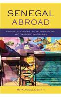 Senegal Abroad: Linguistic Borders, Racial Formations, and Diasporic Imaginaries