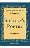 Shelley's Poetry (Classic Reprint)