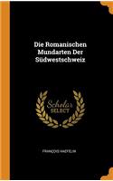 Die Romanischen Mundarten Der Südwestschweiz