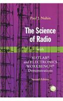 The Science of Radio: With Matlab(r) and Electronics Workbench(r) Demonstrations