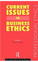 Current Issues in Business Ethics