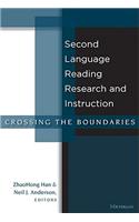 Second Language Reading Research and Instruction: Crossing the Boundaries