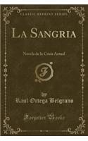 La Sangria: Novela de la Crisis Actual (Classic Reprint)