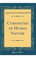 Curiosities of Human Nature (Classic Reprint)