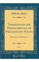 Verzeichniss der Handschriften im Preussischen Staate, Vol. 1: Hannover, 2; Göttingen, 2 (Classic Reprint)