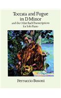 Toccata and Fugue in D Minor: And the Other Bach Transcriptions for Solo Piano