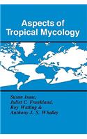 Aspects of Tropical Mycology